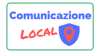 Comunicazione Local SEO negozi professionisti aziende consulenza scheda Google My Business Campagne Marketing di prossimità geolocalizzazione Maps